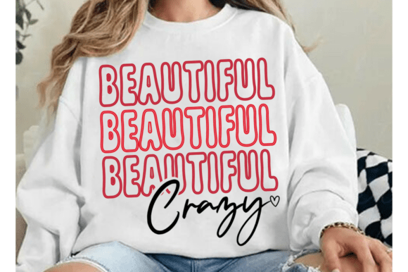 Beautiful Crazy SVG, Christian T-Shirt Designs