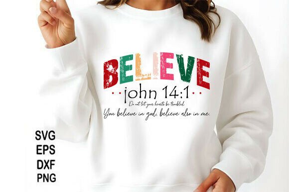 Believe John 14:1 Christian SVG — T-Shirt Designs