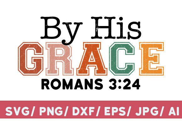 By His Grace Romans 3 24 Christian PNG T-Shirt Designs