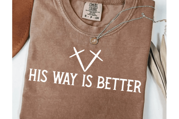 His Way is Better SVG, Christian T-Shirt Designs