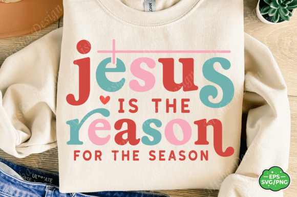 Jesus is the Reason SVG PNG, Christmas T-Shirt Designs