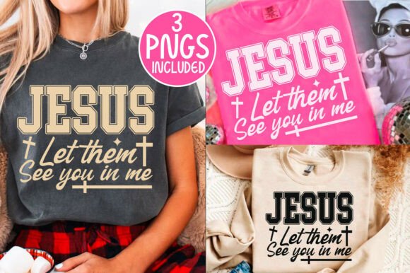 Jesus Let Them See You in Me PNG Bundle for T-Shirt Designs