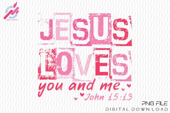 Jesus Loves You and Me PNG — T-Shirt Designs