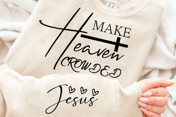 Jesus Make Heaven Crowded T-Shirt Designs