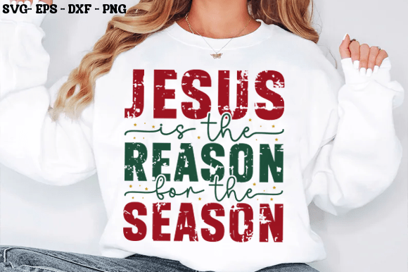 Jesus Reason for Season SVG, Xmas PNG — T-Shirt Designs