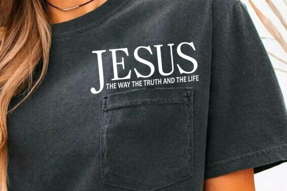 Jesus the Way the Truth and the Life SVG for T-Shirt Designs