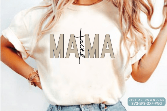 Mama Faith Jesus PNG & SVG for T-Shirt Designs