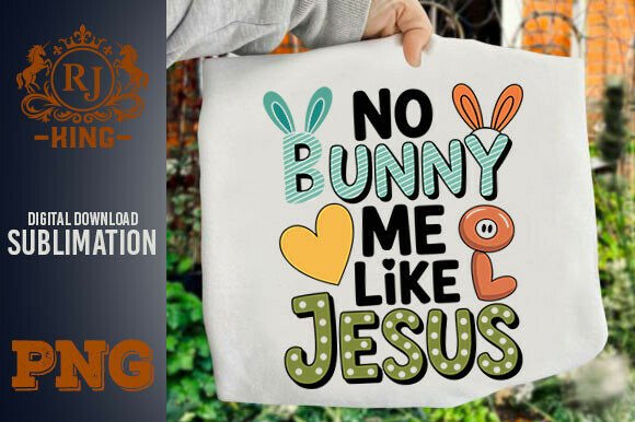 No Bunny Like Jesus Sublimation File: T-Shirt Designs